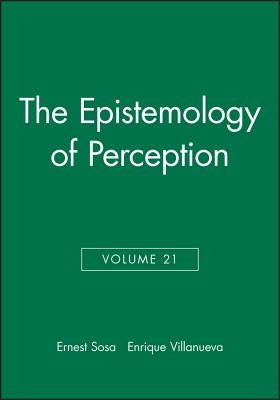 The Epistemology of Perception, Volume 21 by Sosa, Ernest