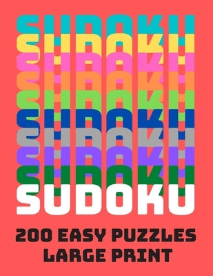 Sudoku: 200 Easy Puzzles Large Print: Puzzle Book Solutions Included Brain Training Teaser Numbers Activity Book For Adults Se by Eric Draven