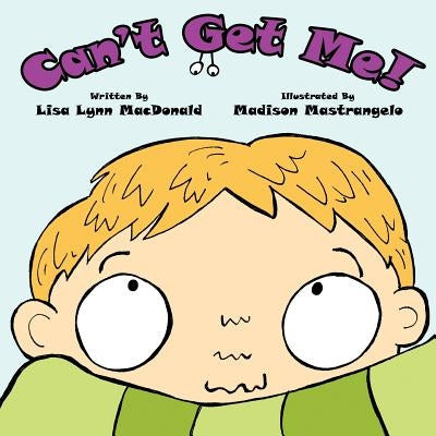 Can't Get Me! by MacDonald, Lisa Lynn