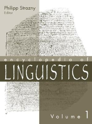 Encyclopedia of Linguistics by Strazny, Philipp