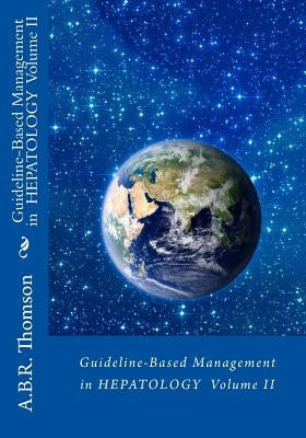 Guideline-Based Management in Hepatology by Thomson, A. B. R.