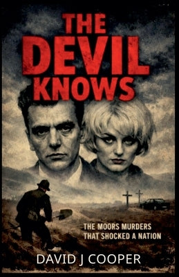 The Devil Knows by Cooper, David J.