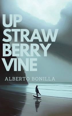 Up Strawberry Vine by Bonilla, Alberto