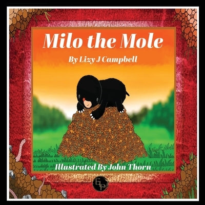 Milo the Mole by Campbell, Lizy J.