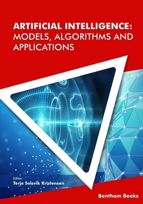 Artificial Intelligence: Models, Algorithms and Applications by Kristensen, Terje Solsvik