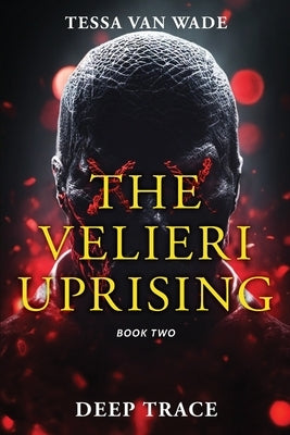 Deep Trace: Book Two of The Velieri Uprising by Van Wade, Tessa