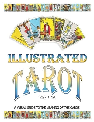 The Illustrated Tarot by Hart, Helen