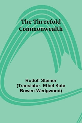 The Threefold Commonwealth by Steiner, Rudolf