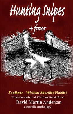 Hunting Snipes +four by Anderson, David Martin