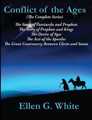 Conflict of the Ages (The Complete Series) by White, Ellen G.