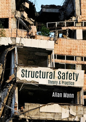 Structural Safety: Theory & Practice by Mann, Allan