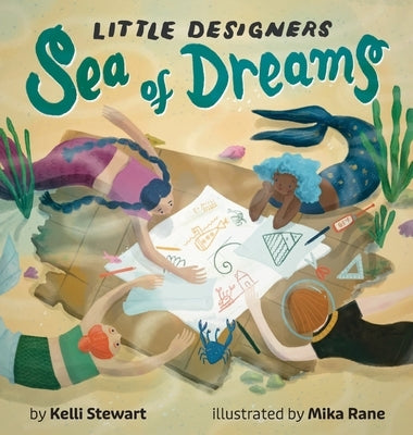 Little Designers: Sea of Dreams by Stewart, Kelli D.