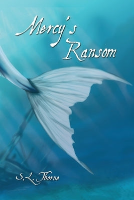 Mercy's Ransom by Thorne, S. L.