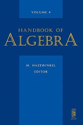 Handbook of Algebra: Volume 4 by Hazewinkel, M.