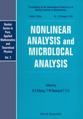 Nonlinear Analysis and Microlocal Analysis - Proceedings of the International Conference at the Nankai Institute of Mathematics by Chang, Kung-Ching