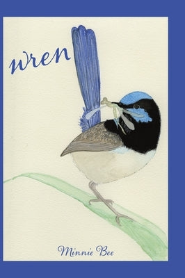 Wren by Bee, Minnie