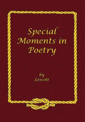 Special Moments in Poetry by Lescott
