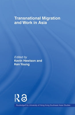 Transnational Migration and Work in Asia by Hewison, Kevin