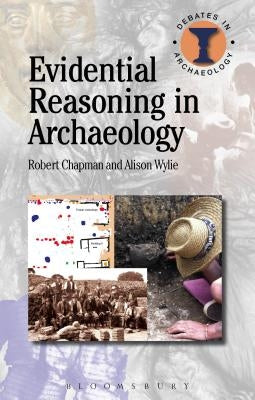 Evidential Reasoning in Archaeology by Chapman, Robert