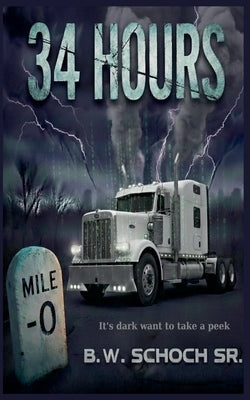 34 Hours by Schoch, B. W., Sr.
