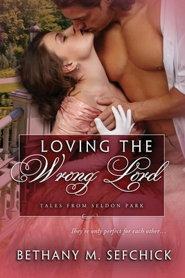 Loving the Wrong Lord by Sefchick, Bethany
