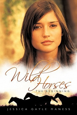 Wild Horses: The Beginning by Maness, Jessica Gayle