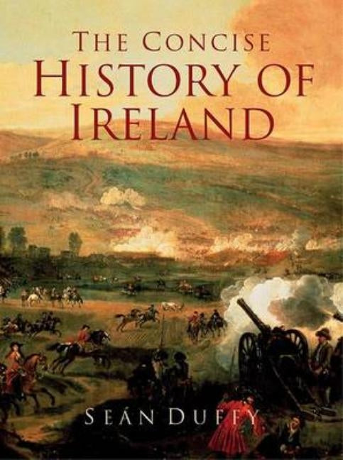 The Concise History of Ireland by Duffy, Sean