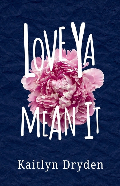 Love YA Mean It by Dryden, Kaitlyn