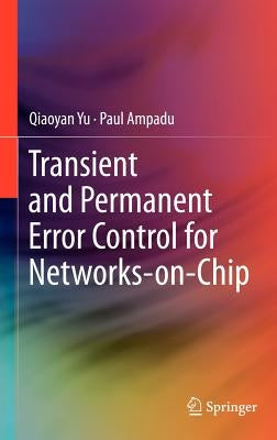 Transient and Permanent Error Control for Networks-On-Chip by Yu, Qiaoyan