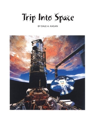 Trip into Space by Kagan, Dale A.