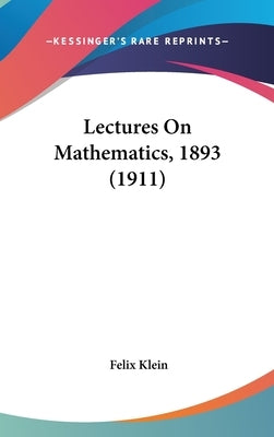 Lectures On Mathematics, 1893 (1911) by Klein, Felix
