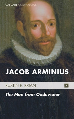 Jacob Arminius by Brian, Rustin E.