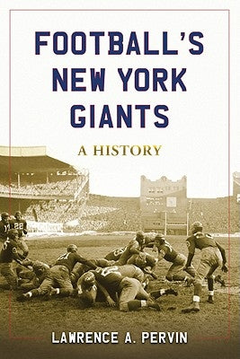 Football's New York Giants: A History by Pervin, Lawrence A.