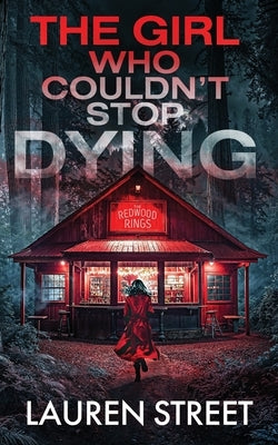 The Girl Who Couldn't Stop Dying by Street, Lauren