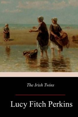 The Irish Twins by Perkins, Lucy Fitch