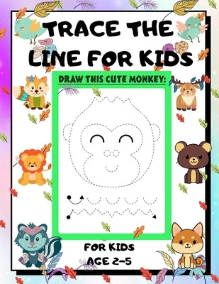Trace the Line for Kids Age 2-5: draw cute animals Step-by-Step Guide to Learn drawing size 8.5X11 inche by Piksas, John