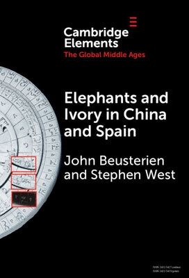 Elephants and Ivory in China and Spain by Beusterien, John