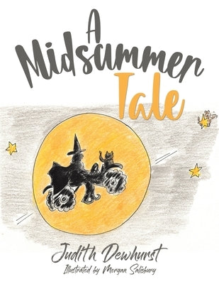 A Midsummer Tale by Dewhurst, Judith