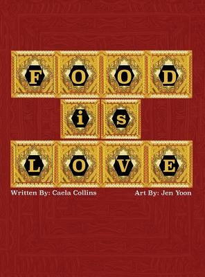 Food is Love by Collins, Caela