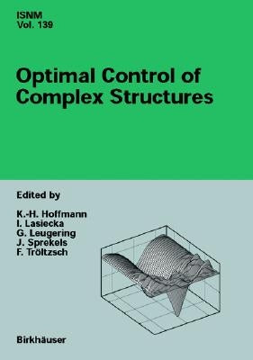 Optimal Control of Complex Structures: International Conference in Oberwolfach, June 4-10, 2000 by Hoffmann, K. H.