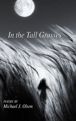 In the Tall Grasses by Olson, Michael J.