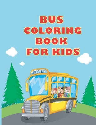 bus Coloring Book for Kids: Cars, trains, trucks coloring book for kids 2-6 by Coloring Book