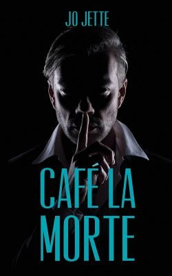Cafe La Morte by Jette, Jo