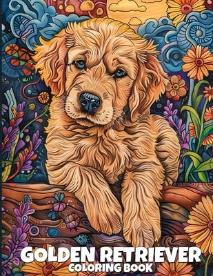 Golden Retriever Coloring Book: Cute & Funny Golden Retriever Coloring Pages Featuring 50 Beautiful Illustrations For Dog Lovers by R. Norris, Jared