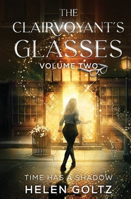The Clairvoyant's Glasses Volume 2 by Goltz, Helen