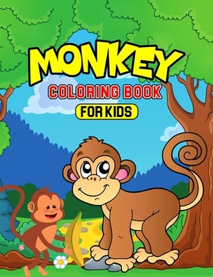 Monkey Coloring Book for Kids: A Fun Coloring Activity Book for Toddler/ Preschooler and Kids - Ages 4-8 Gift for Boys & Girls by Bear, Cheesy