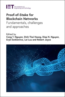 Proof-Of-Stake for Blockchain Networks: Fundamentals, Challenges and Approaches by Nguyen, Cong T.