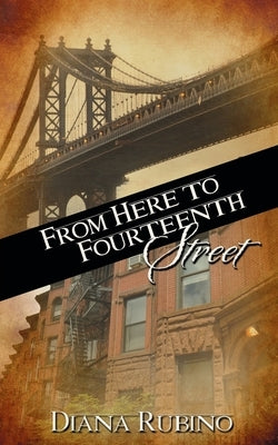 From Here to Fourteenth Street by Rubino, Diana