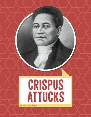 Crispus Attucks by Labrecque, Ellen