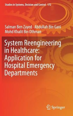 System Reengineering in Healthcare: Application for Hospital Emergency Departments by Ben Zayed, Salman